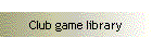 Club game library